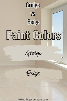 the words greige vs beige paint colors are in black and white