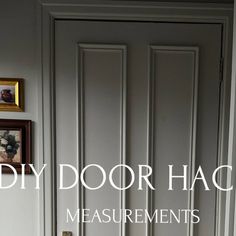 an image of a door with the words diy door hacks measurements on it