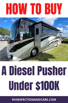 a bus with the text how to buy a diesel pusher under $ 100k