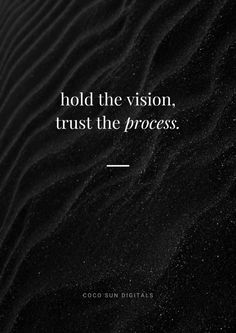 black sand with the words hold the vision trust the process