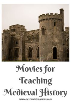 an old castle with the words movies for teaching medieval history