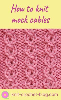 a pink knitted cable with the words how to knit mock cables