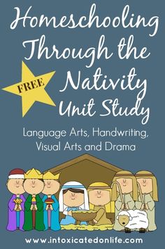 a nativity poster with the words, homeschooling through the nativity unit study