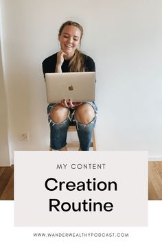 a woman sitting on a chair with her laptop and the words, my content creation routine