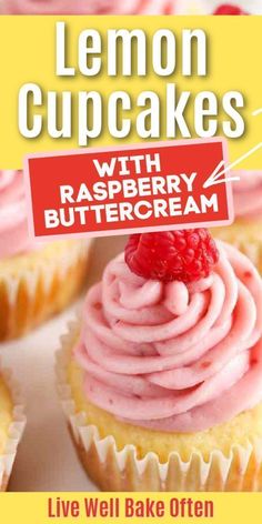 The BEST Lemon Cupcakes With Raspberry Buttercream Best Lemon Cupcakes, Lemon Raspberry Cupcakes, Live Well Bake Often, Lemon Cupcake Recipe, Raspberry Buttercream Frosting, Raspberry Frosting, Raspberry Cupcakes, Cupcake Decoration