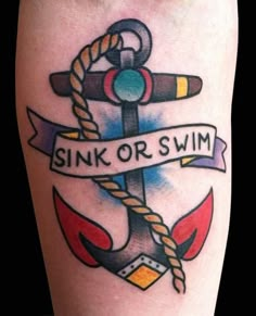 an anchor with a ribbon and the words sink or swim on it is shown in this tattoo