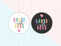 two round stickers that say baked with love and baked with love on the front