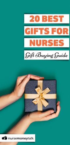 a person holding a gift box with the title 20 best gifts for nurses