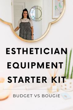 a woman standing in front of a mirror with the words, esthetican equipment starter kit