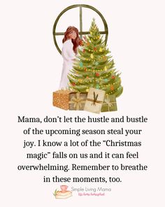 a woman standing next to a christmas tree with presents on it and the words mama don't let the hustle and bustle of the