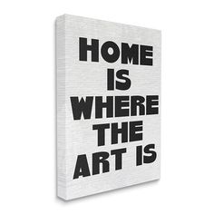 a white canvas with the words home is where the art is