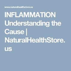 INFLAMMATION Understanding the Cause | NaturalHealthStore.us Vitamins And Supplements, Hot Flashes, Vitamin Supplements, Vitamins & Supplements, Health Supplements, Fruits And Veggies, Vitamins, Heat, Health