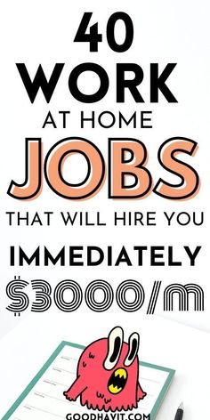 a poster with the words 40 work at home jobs, that will hire you immediately