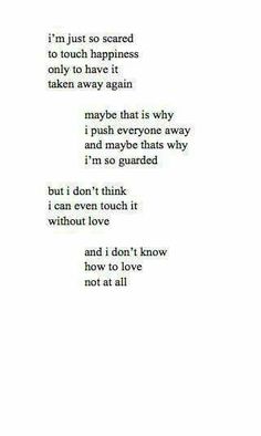 I'm scared Scared To Love Quotes, Falling In Love Poems, Love Again Quotes, Scared Quotes, Cheesy Quotes, Dream Quotes, I Am Scared