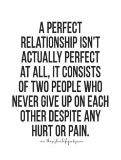 Relationships Goals Cute, Never Give Up Quotes, Together Quotes, Giving Up Quotes, Relationships Goals, Moving On Quotes, Long Distance Love, Soulmate Love Quotes, Perfect Relationship