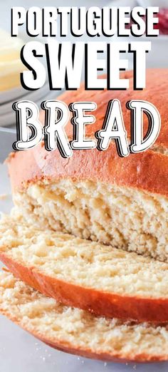 a loaf of portuguese sweet bread cut in half and sitting on a cutting board with the title text overlay