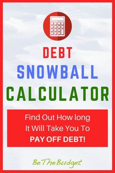 a snowball calculator with the text debt snowball calculator find out how long it will take you to pay off debt