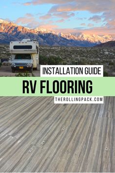 an rv parked in the desert with mountains in the background and text overlay that reads installation guide rv flooring