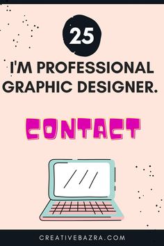 a laptop with the words 25 i'm professional graphic designer contact