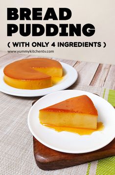 two white plates topped with cheesecake covered in caramel sauce and text overlay reading bread puddinging with only 4 ingredients