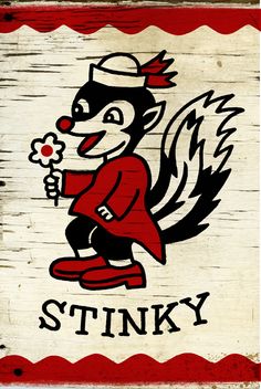 a wooden sign with an image of a squirrel holding a flower in its hand and the words stinky on it