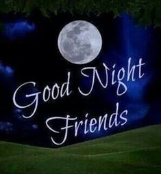 a sign that says good night friends with a full moon in the background