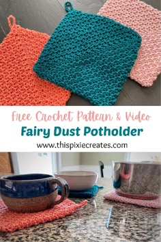 three crochet potholders on a counter with the text, free crochet pattern and video fairy dust potholder