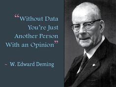 an older man wearing glasses and a suit with a quote from edward deming about data you're just another person with an opinion