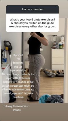 a woman standing in front of a mirror with her back turned to the camera and texting about what's your top 5 life exercises & should you switch up the glue