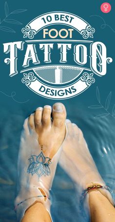 the cover of 10 best foot tattoo designs, with a woman's feet in water