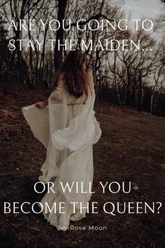 a woman in a white dress with the words are you going to stay the maiden? or will you become the queen?