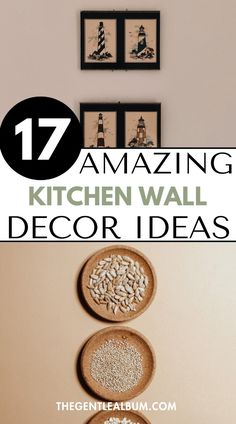 an image of kitchen wall decor ideas with text overlay that reads 17 amazing kitchen wall decor ideas