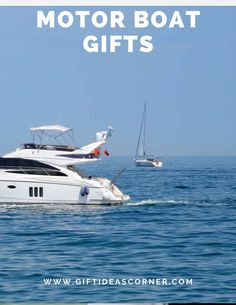 two boats in the water with text overlay that reads, how to spend time on a motor boat gifts