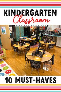 a classroom with tables and chairs that have the words, 10 must - haves written on them