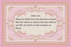 a pink and white frame with the words john 3 26, whoever believe in the son has