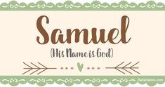 a sign that says samuel his name is god