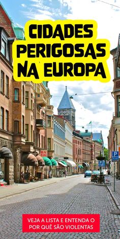 an image of a street with buildings in the background and text that reads cidadess perigoosas na europe