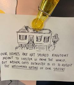 a piece of paper with a drawing on it that says our homes are not sacred