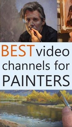 a man is painting pictures with the words best video channels for painters on it's front cover