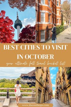 the best cities to visit in october and fall travel bucket list with pictures from around the world