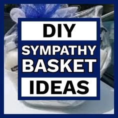 there is a sign that says diy sympathy basket ideas in front of a white table