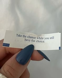 a person holding a piece of paper that says, take the chance while you still have the choice