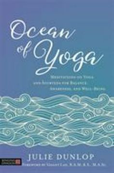 Find many great new & used options and get the best deals for Ocean of Yoga : Meditations on Yoga and Ayurveda for Balance, Awareness, and Well-Being by Julie Dunlop (2017, Trade Paperback) at the best online prices at eBay! Free shipping for many products! Limbs Of Yoga, Eight Limbs Of Yoga, Guided Relaxation, Guided Visualization, Seven Chakras, Yoga Therapy, Mindfulness Meditation, Experiential, Guided Meditation