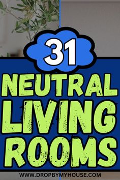 the words 31 neutral living rooms are in blue and green