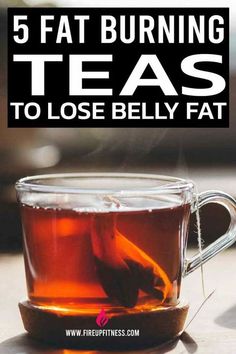 5 Fat Burning Teas to Lose Belly Fat 1200 Calorie Diet Meal Plans, Fat Burning Tea, Burn Stomach Fat, Fat Burning Smoothies, Belly Fat Drinks, Belly Fat Burner Drink, Belly Fat Burner