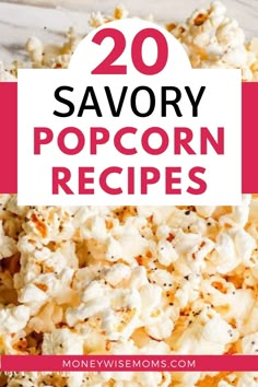 popcorn with text overlay that says 20 savory popcorn recipes on the top