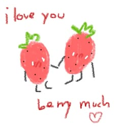 two strawberrys holding hands with the words i love you