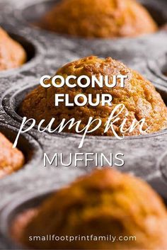 a muffin in a muffin pan with the words coconut flour pumpkin muffins