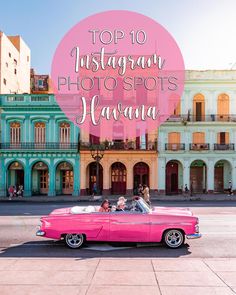 a pink car with the words top 10 instagramn photo spots havana