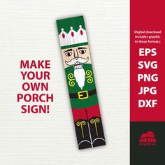 an image of a wooden sign with a nutcracker on it and the words make your own porch sign